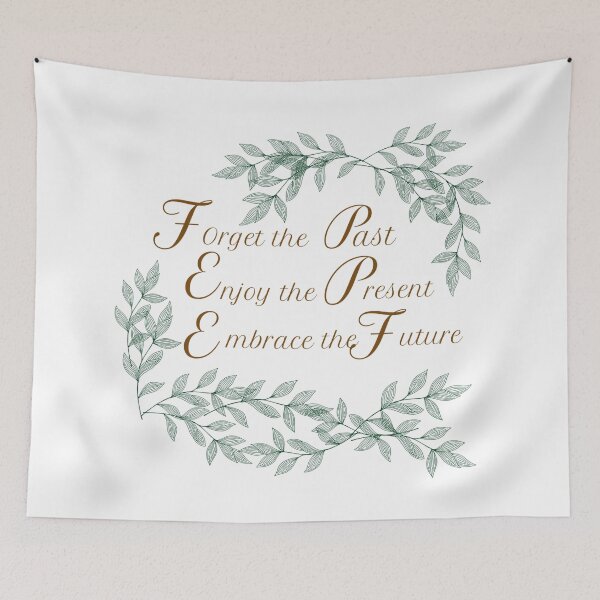 Item preview, Forget the Past, Enjoy the Present, Embrace the Future designed and sold by dkgivens.