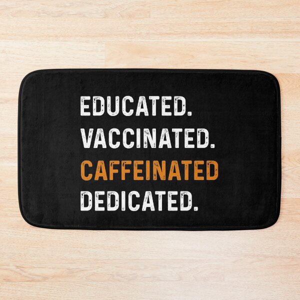 Item preview, educated vaccinated caffeinated dedicated designed and sold by rayla1424.