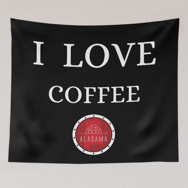 Item preview, I LOVE COFFEE | Alabam county United state of america designed and sold by Gatsbird Design.