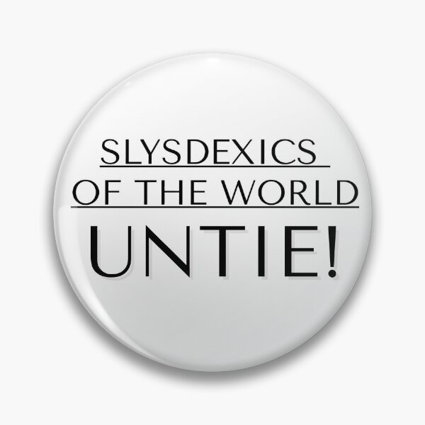 Item preview, Slysdexics of the World UNTIE! designed and sold by BigRedInclusive.