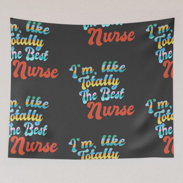 Item preview, Im Like Totally The Best Nurse designed and sold by Chubuter.