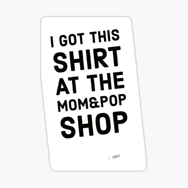 joey-s-mom-and-pop-shop-is-open-sticker-for-sale-by-basehappy-redbubble