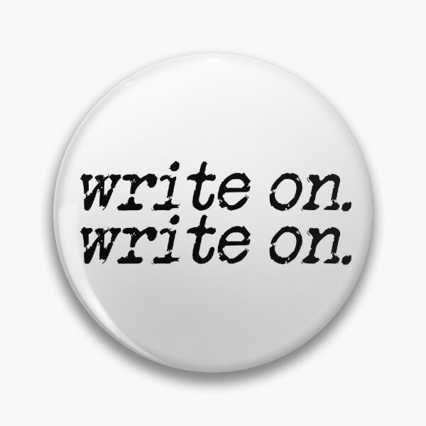 Item preview, write on. write on. in black designed and sold by TeaRoseWriter.