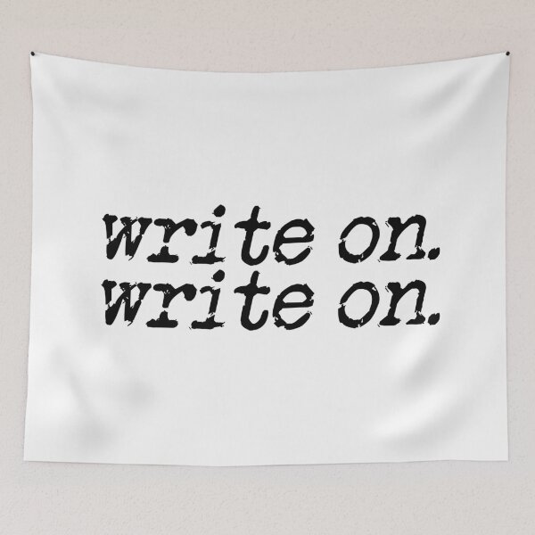 Item preview, write on. write on. in black designed and sold by TeaRoseWriter.