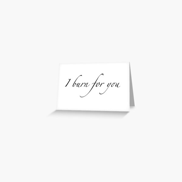 Item preview, I burn for you, love saying, romantic gift Bridgerton designed and sold by Carlos Taylor.