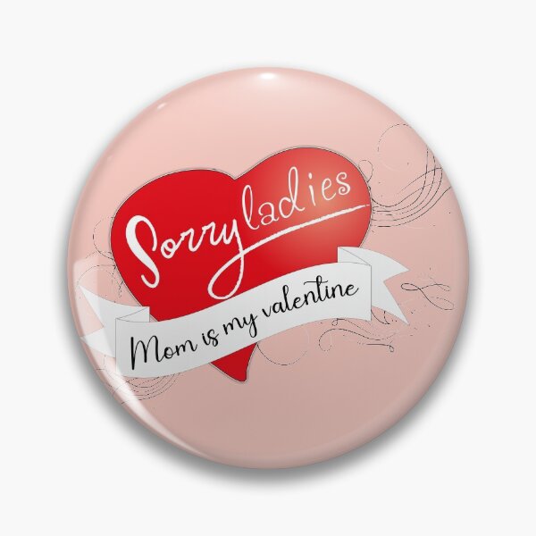 Artikelvorschau, Sorry Ladies Mom ist mein Valentinstag # 2 entworfen und verkauft von Achily.
