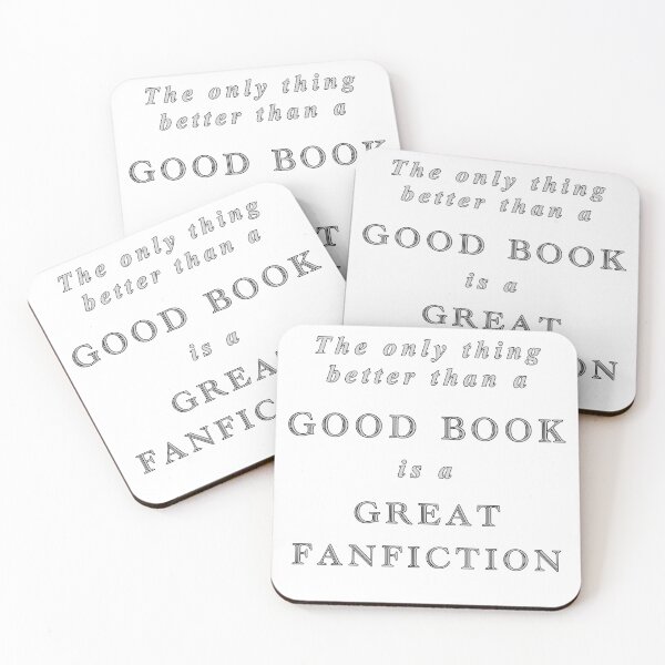 Item preview, Great Fanfiction Quote designed and sold by MistyBookwyrm.
