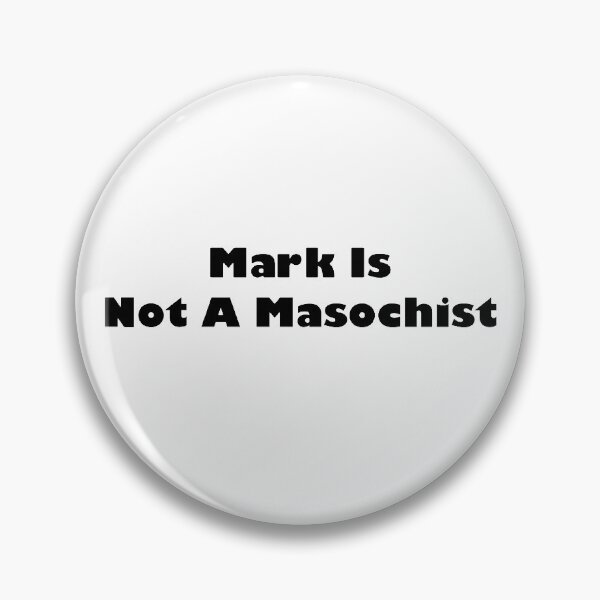 Item preview, Mark Is Not A Masochist  designed and sold by qtdraws.