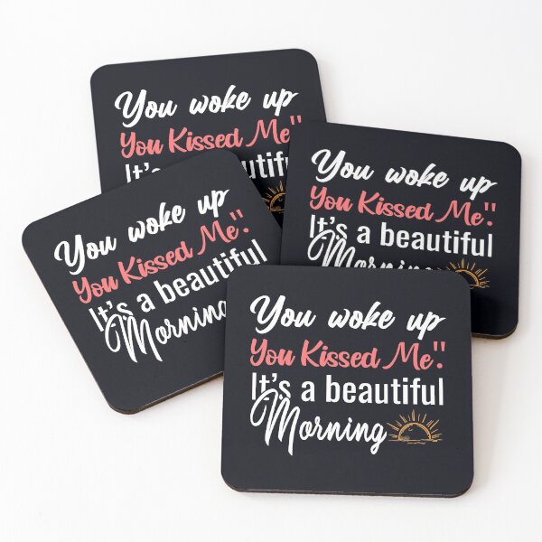 Item preview, "You wake up. You kiss me. It's a beautiful morning!" Husband, wife, girlfriend, boyfriend tells his partner how much he loves being with them.. designed and sold by JoelsCorner.