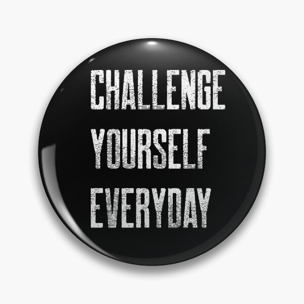 Item preview, Challenge Yourself Everyday  designed and sold by RaquelDeneth.