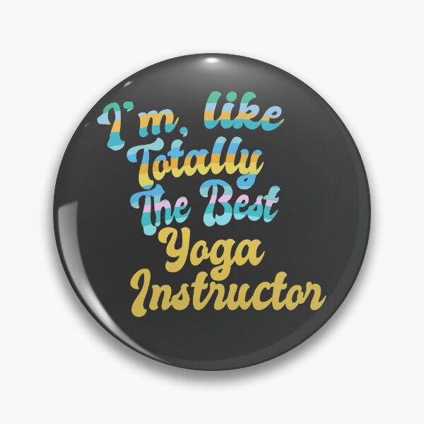 Item preview, Im Like Totally The Best Yoga Instructor designed and sold by Chubuter.