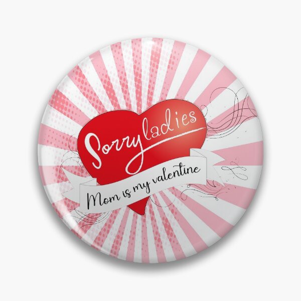 Artikelvorschau, Sorry Ladies Mom ist mein Valentinstag # 3 entworfen und verkauft von Achily.