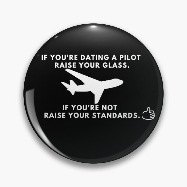 Item preview, If You're Dating A Pilot Raise Your Glass, If You're Not Raise Your Standards designed and sold by KananiandKiki.