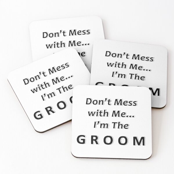 Item preview, Don't Mess with Me I'm the Groom designed and sold by JWIZZY.