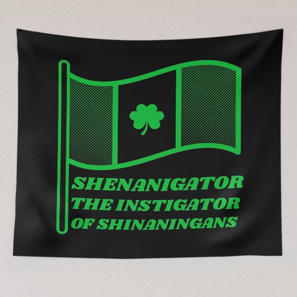 Item preview, Shenanigator The Instigator of Shenanigans - St Patricks Day designed and sold by YueHeng Creates ⭐⭐⭐⭐⭐.