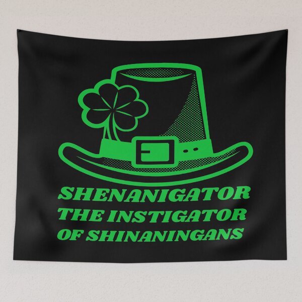Item preview,  The Instigator of Shenanigans - St Patricks Day designed and sold by YueHeng Creates ⭐⭐⭐⭐⭐.