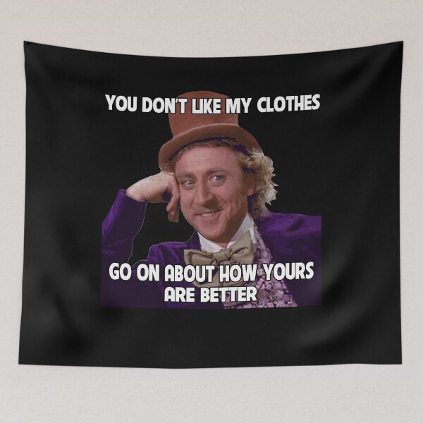 Item preview, You Don't Like My Clothes Go On About How Yours Are Better designed and sold by JeanBen9.