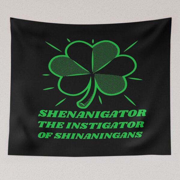 Item preview, The Instigator of Shenanigans - St Patricks Day designed and sold by YueHeng Creates ⭐⭐⭐⭐⭐.
