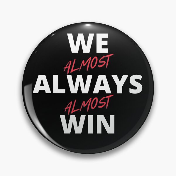 Item preview, We Almost Always Almost Win designed and sold by Crafty-Mornings.