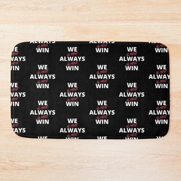 Item preview, We Almost Always Almost Win designed and sold by Crafty-Mornings.