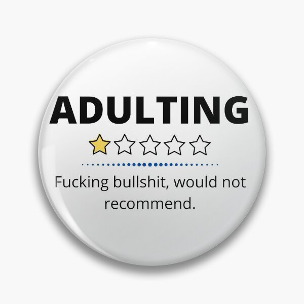 Item preview, Adulting Fucking bullshit, would not recommend. designed and sold by aboniteblanc.