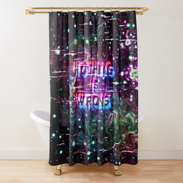 Nothing Is Wrong (Drifting) Shower Curtain