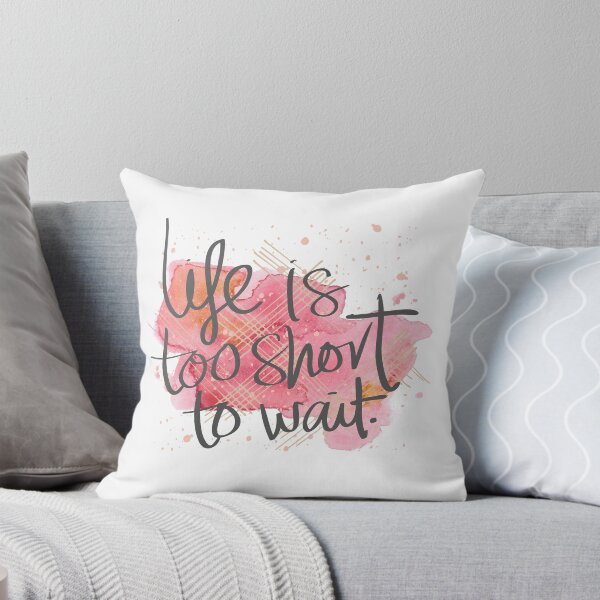 Item preview, Life Is Too Short To Wait designed and sold by Jennifer Church.