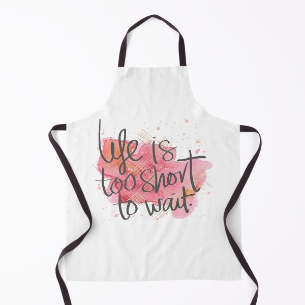 Item preview, Life Is Too Short To Wait designed and sold by Jennifer Church.