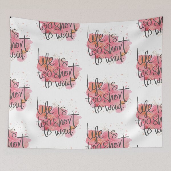 Item preview, Life Is Too Short To Wait designed and sold by Jennifer Church.