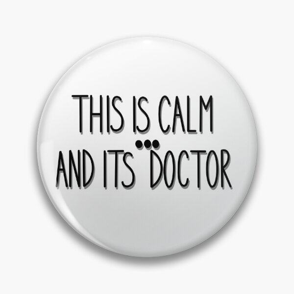 Item preview, This is Calm...And it’s Doctor designed and sold by TwstedSisters.