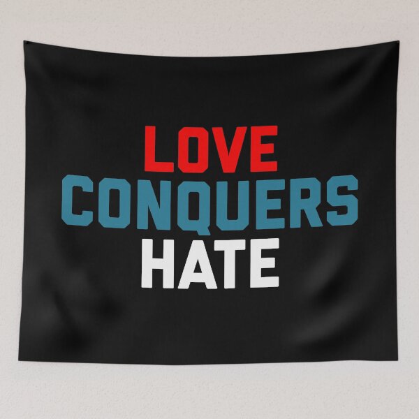 Item preview, Love Conquers Hate designed and sold by moudri.