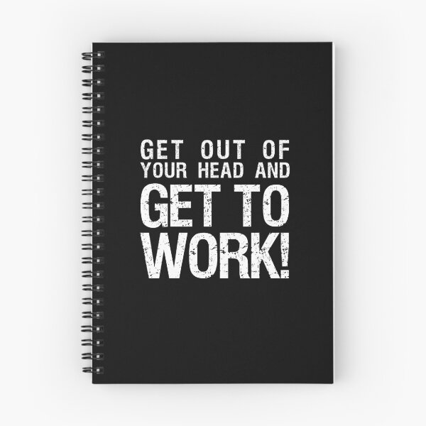 Item preview, "Get out of your head and GET TO WORK!" -- MAXIMUM Motivation designed and sold by adubworld.