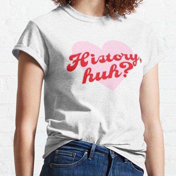 History Huh?- Red White and Royal Blue Quote Classic T-Shirt