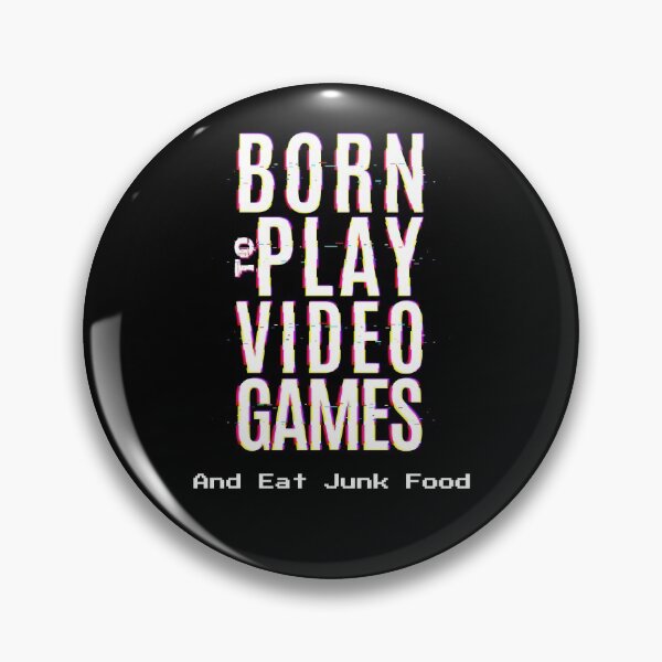 Item preview, Born To Play Video Games and Eat Junk Food designed and sold by Clothing-Guru.