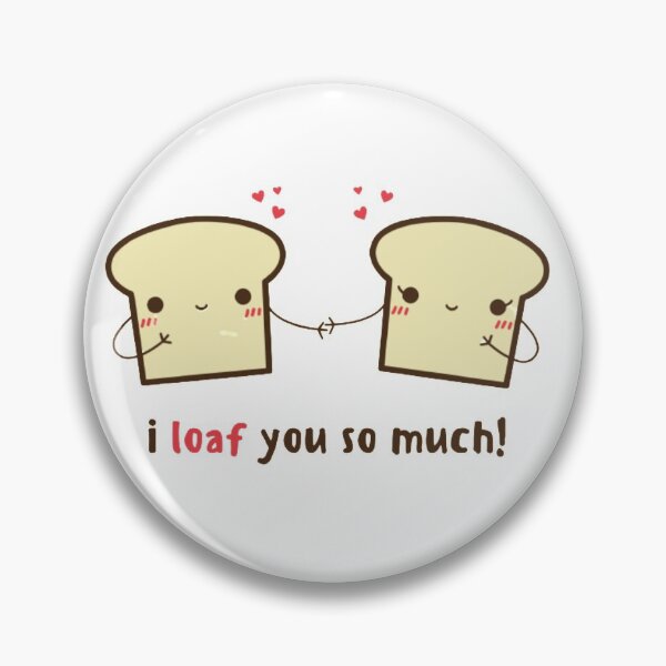 Item preview, I Loaf You So Much  designed and sold by Slainte  Prints.