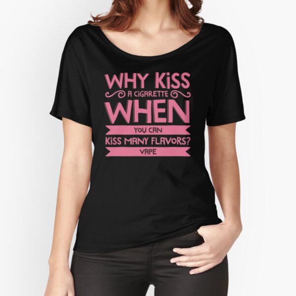 Why Kiss A Cigarette Relaxed Fit T-Shirt