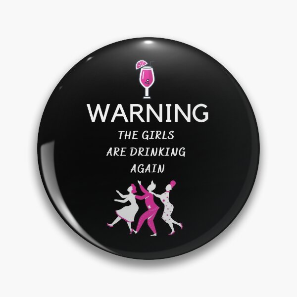 Item preview, WARNING The Girls Are Drinking Again designed and sold by Crafty-Mornings.