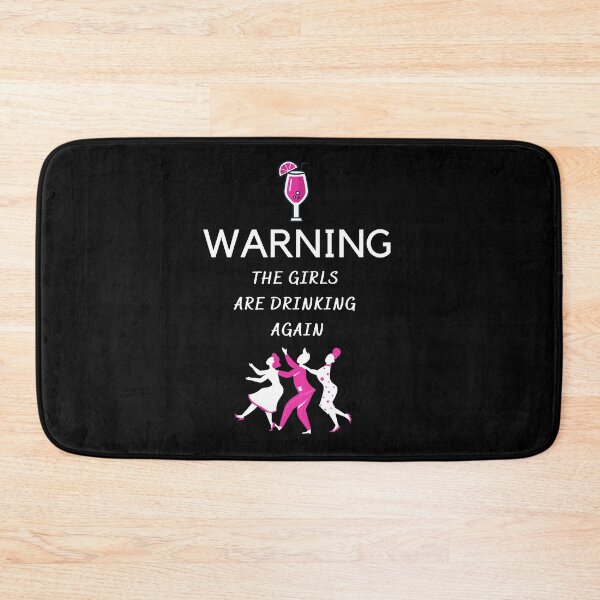 Item preview, WARNING The Girls Are Drinking Again designed and sold by Crafty-Mornings.