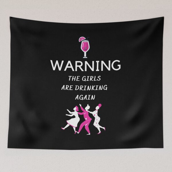 Item preview, WARNING The Girls Are Drinking Again designed and sold by Crafty-Mornings.