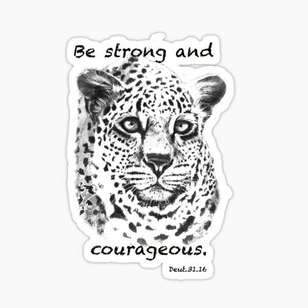 Be strong and courageous. Sticker