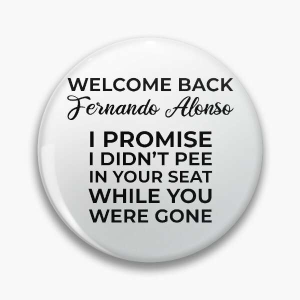 Item preview, Welcome Back Alonso, I didn't pee in your seat! designed and sold by FilipeFerreira.