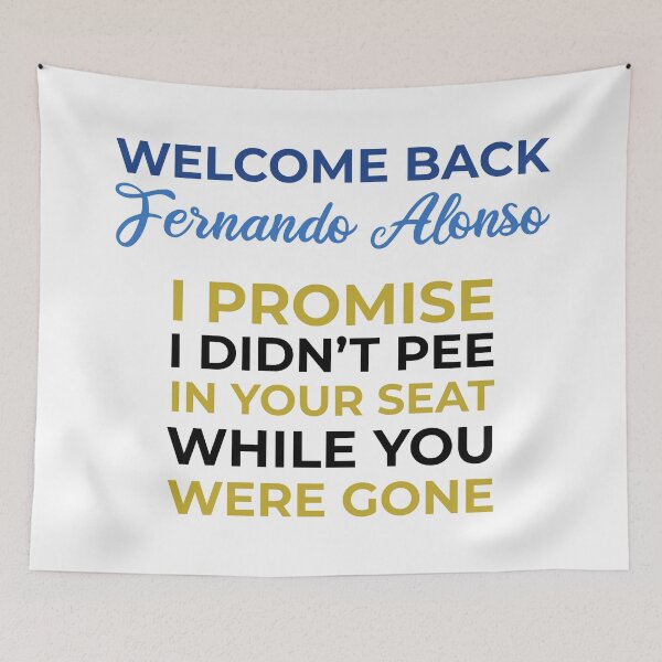 Item preview, Welcome Back Alonso, I didn't pee in your seat! (Colors) designed and sold by FilipeFerreira.
