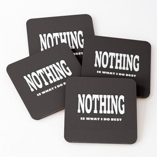 Item preview, Nothing Is What I Do Best designed and sold by ProBatavian.
