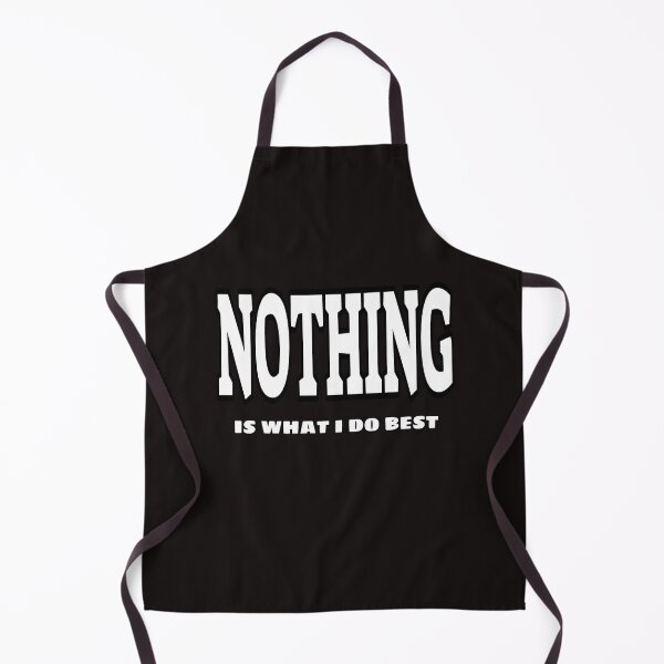 Item preview, Nothing Is What I Do Best designed and sold by ProBatavian.