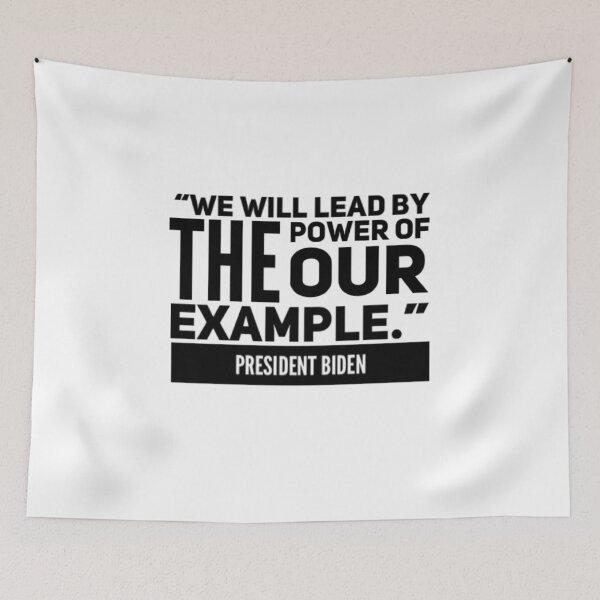 Item preview, We Will Lead by The Power of Our Example President Biden Quote designed and sold by MimsTees.