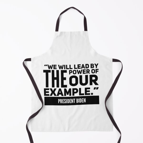 Item preview, We Will Lead by The Power of Our Example President Biden Quote designed and sold by MimsTees.