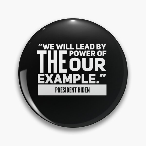 Item preview, We Will Lead by The Power of Our Example President Biden Quote designed and sold by MimsTees.