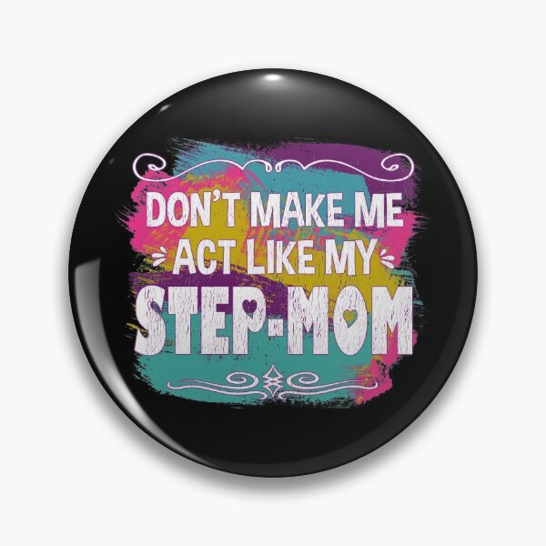 Item preview, DON'T MAKE ME ACT LIKE MY STEP-MOM | Funny Step-Mom Design designed and sold by passion4merch.