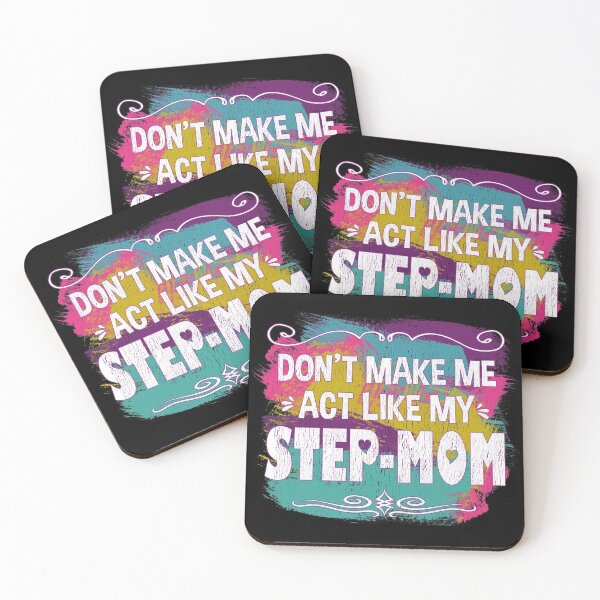 Item preview, DON'T MAKE ME ACT LIKE MY STEP-MOM | Funny Step-Mom Design designed and sold by passion4merch.