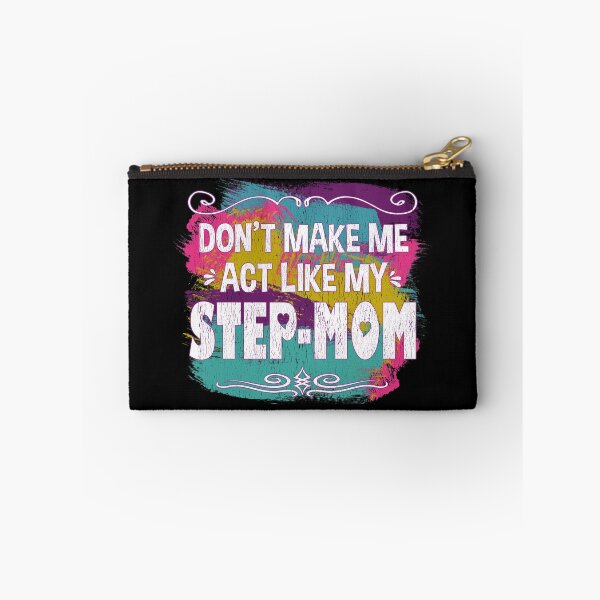 Item preview, DON'T MAKE ME ACT LIKE MY STEP-MOM | Funny Step-Mom Design designed and sold by passion4merch.